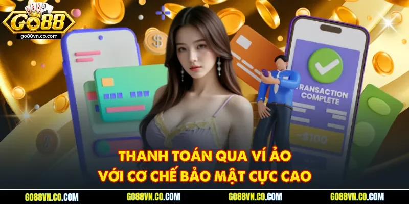 Thanh toán qua ví ảo với cơ chế bảo mật cực cao