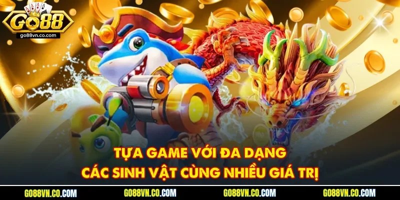 Tựa game với đa dạng các sinh vật cùng nhiều giá trị